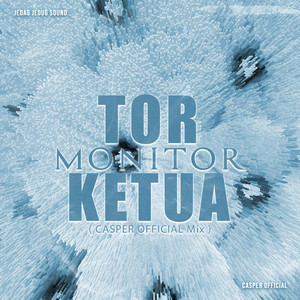 JEDAG JEDUG SOUND, Casper Official - Tor Monitor Ketua - Casper Official Mix