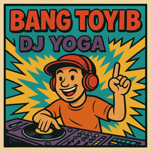 DJ YOGA - BANG TOYIB