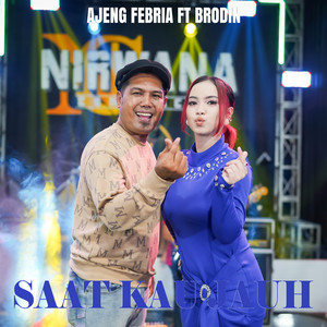 Ajeng Febria, Brodin - Saat Kau Jauh