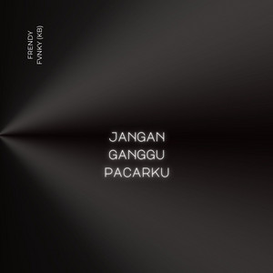 Frendy Fvnky (KB) - Jangan Ganggu Pacarku