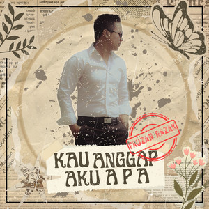 Fauzan Razak - Kau Anggap Aku Apa