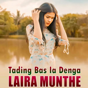 LAIRA MUNTHE - Tading Bas Ia Denga