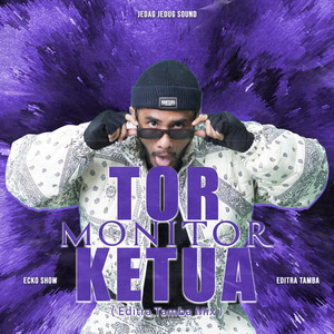 JEDAG JEDUG SOUND, Ecko Show, Editra Tamba - Tor Monitor Ketua - Editra Tamba Mix
