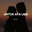 Harmoniacs - Untuk Apa Lagi
