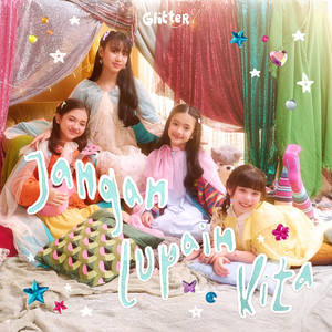 Glitter - Jangan Lupain Kita