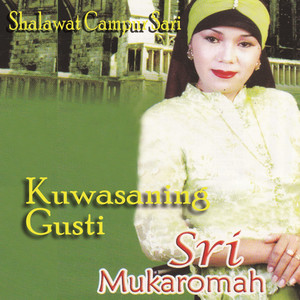 Sri Mukaromah - Shalawat Campur (Sari Kuwasaning Gusti)
