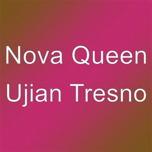 Nova Queen - Ujian Tresno