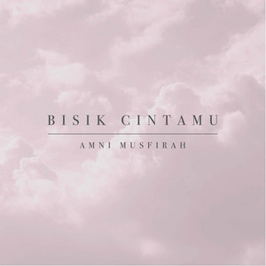 Amni Musfirah - Bisik Cintamu