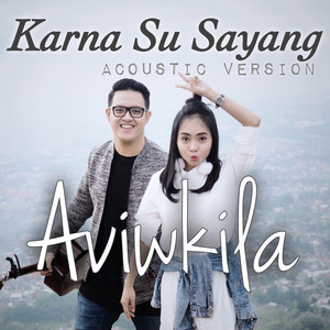 Download Lagu Karna Su Sayang Acoustic Version Oleh Aviwkila Mp3 Stafaband