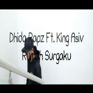 Dhida Rapz, King Asiv - Rumah Surgaku