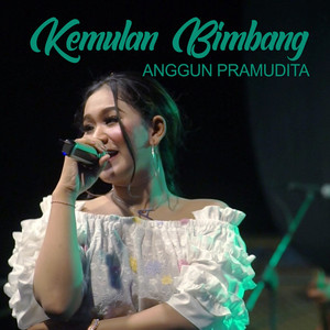 Anggun Pramudita - Kemulan Bimbang