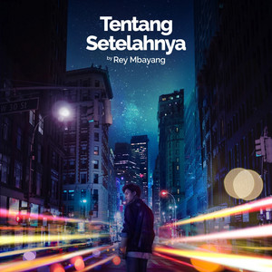 Rey Mbayang - Tentang Setelahnya