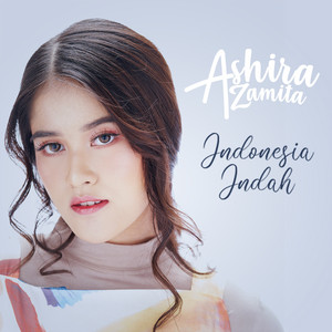 Ashira Zamita - Indonesia Indah