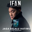 Ifan Seventeen - Jaga Selalu Hatimu - From "Kemarin"