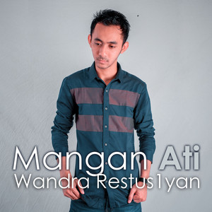 Wandra Restusiyan - Mangan Ati