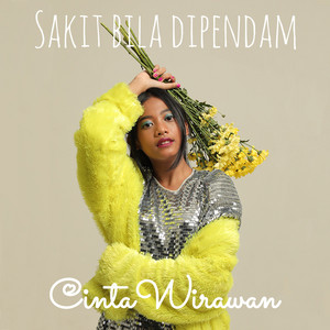 Cinta Wirawan - Sakit Bila Dipendam