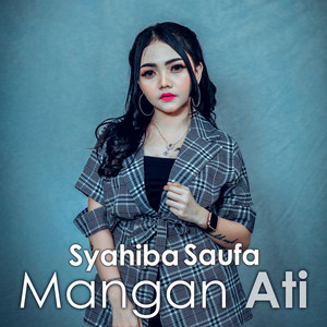 Syahiba Saufa - Mangan Ati