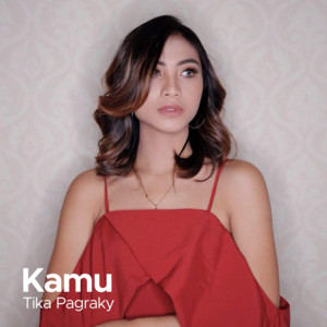 Tika Pagraky - Kamu