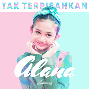 Alana - TakTerpisahkan