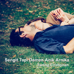 Tarling Cirebonan - Sengit Tapi Demen Anik Arnika