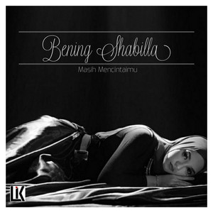 Bening Shabilla - Masih Mencintaimu