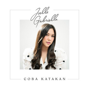Joelle Gabriella - Coba Katakan