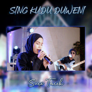 Suci Tacik - Sing Kudu Duweni