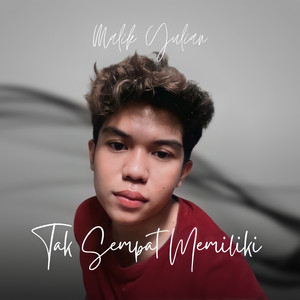 Malik Yulian - Tak Sempat Memiliki