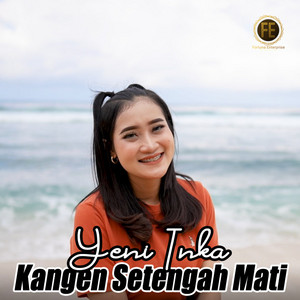 Yeni Inka - kangen setengah mati