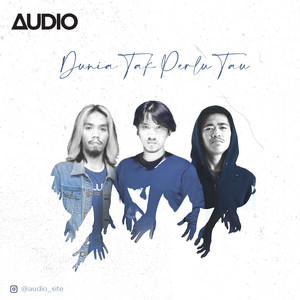 AUDIO - Dunia Tak Perlu Tau
