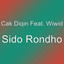 Cak Diqin, Wiwid - Sido Rondho