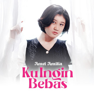 Amel Amilia - Ku Ingin Bebas