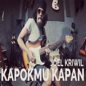 Joel Kriwil - kapokmu kapan