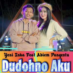 Yeni Inka, Abiem Pangestu - Dudohno Aku