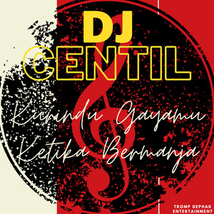 DJ Centil - Kurindu Gayamu Ketika Bermanja