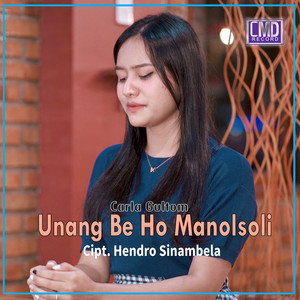 Carla Gultom - Unang Be Ho Manolsoli