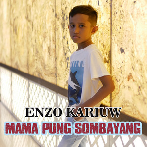ENZO KARIUW - MAMA PUNG SOMBAYANG