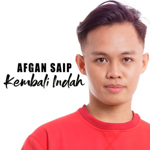 Afgan Saip - Kembali Indah