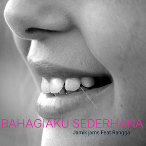Jamik Jams, Featuring Rangga - Bahagiaku Sederhana