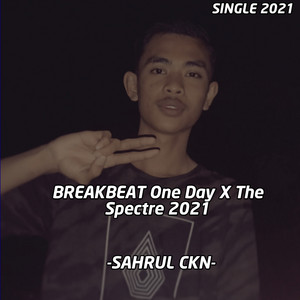 Sahrul Ckn - BREAKBEAT ONE DAY X THE SPECTRE 2021