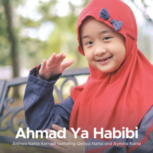 Aishwa Nahla Karnadi, Qeisya Nahla, Ayesha Nahla - Ahmad Ya Habibi