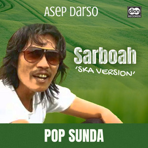 Asep Darso - Sarboah