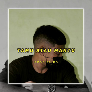 EANG SELAN - Tamu Atau Mantu