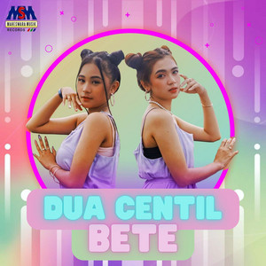 dua centil - Bete