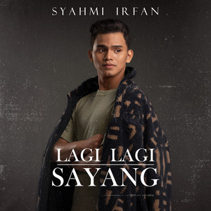 Syahmi Irfan - Lagi-Lagi Sayang