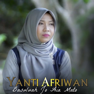 Yanti Afriwan - Basuluah Jo Aia Mato