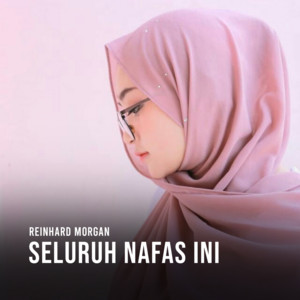 Reinhard Morgan - Seluruh Nafas Ini