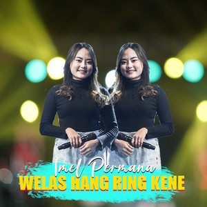 Imel Permana - Welas Hang Ring Kene