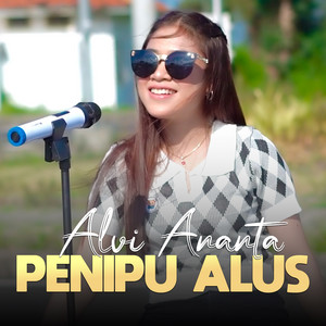 ALVI ANANTA - Penipu Alus