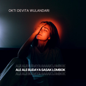 OKTI DEVITA WULANDARI - Ale Ale Budaya Sasak Lombok